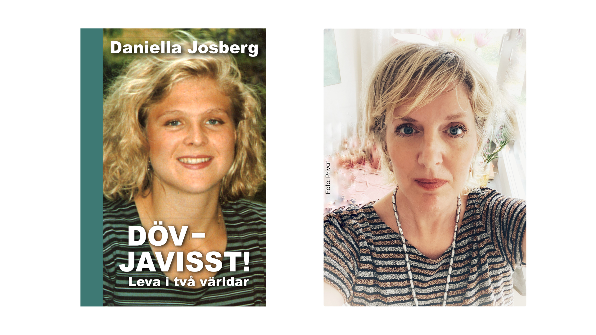 Bokomslag till Daniella Josbergs självbiografi till vänster. Till höger bild på Pernilla Nylander, frilansskribent och författare. Bildcollage.